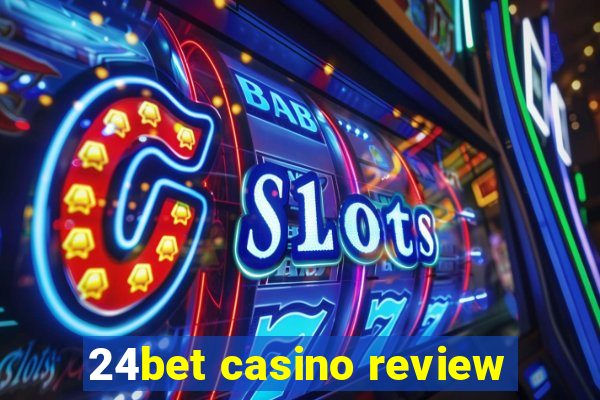 24bet casino review